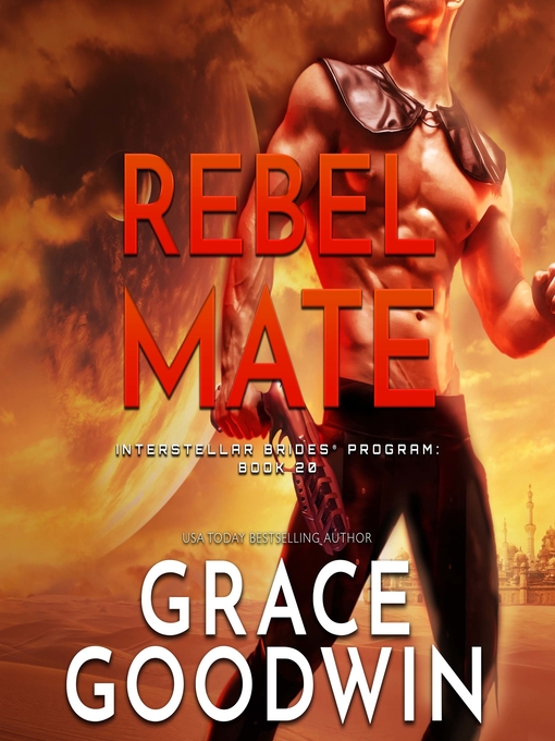 Title details for Rebel Mate by Grace Goodwin - Available